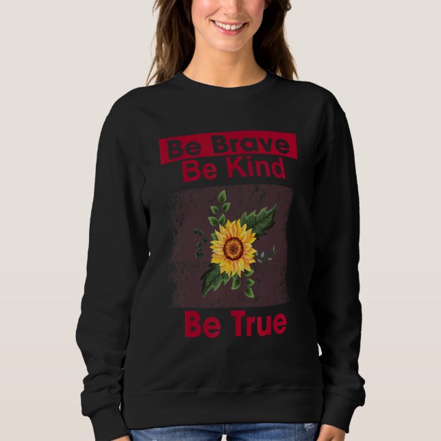 Sweatshirt Brave Soyez Véritable Motivation 1 (Devant)