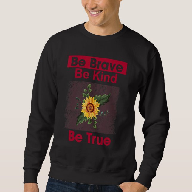 Sweatshirt Brave Soyez Véritable Motivation 1 (Devant)
