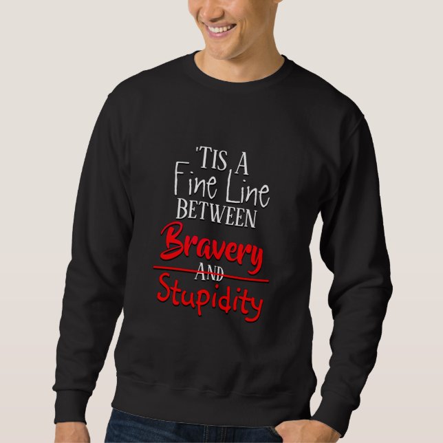Sweatshirt Bravoure et Humour de stupidité (Devant)