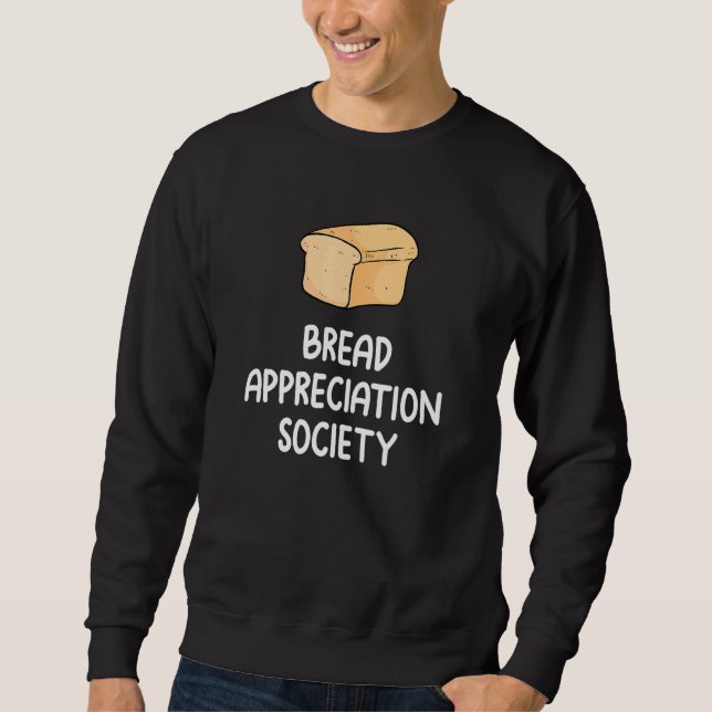 Sweatshirt Bread Appreciation Society Bread Slice Toast  Fan  (Devant)