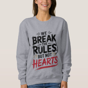 Sweatshirt Break Rules, not Hearts - T-shirt féminin