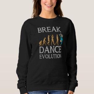 Sweatshirt Breakdance Evolution Breakdance B Boy Hiphop Dan
