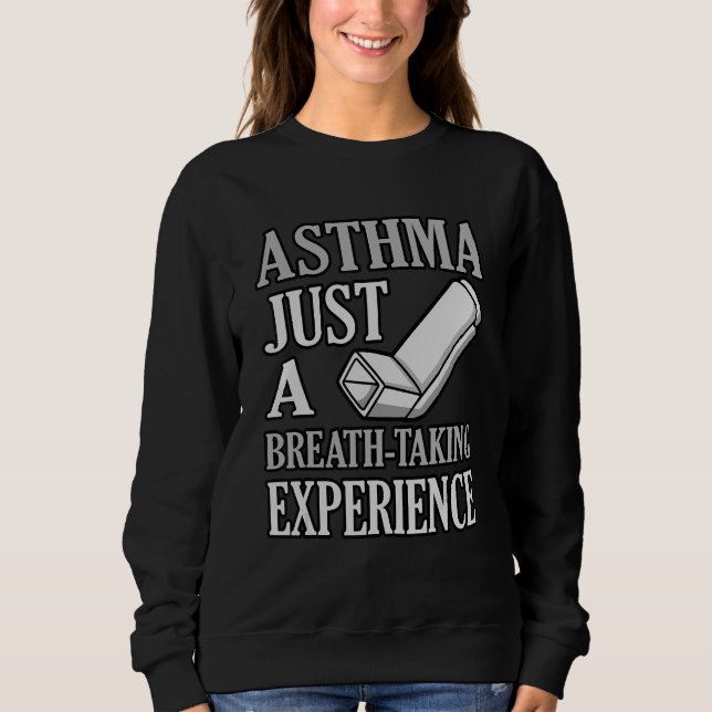 Sweatshirt Breath Taking Experience Asthma Awareness Month Gr (Devant)