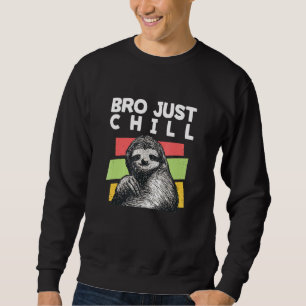 Sweatshirt Bro Just Chill Sloth dit Sloth Lazy 5