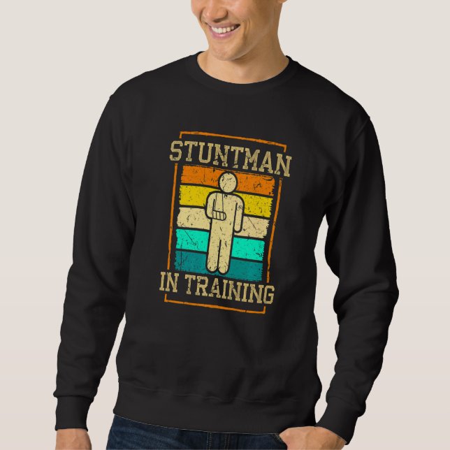 Sweatshirt Broken Arm Cast Joke Retro Stuntman in Training (Devant)
