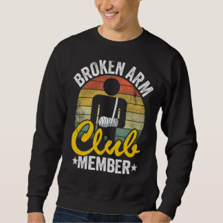Sweatshirt Broken Arm Club Membre Broken Hand Get Well Broken