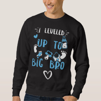 Sweatshirt Brother I Leveled Up To Big Bro Baby Boy Sayings