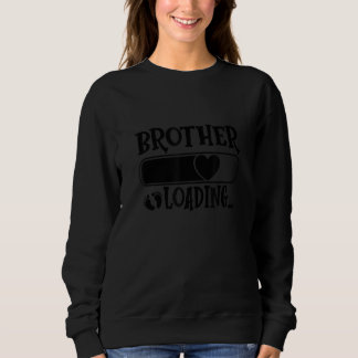 Sweatshirt Brother Loading Loading Bar For Soon To Be Bro New