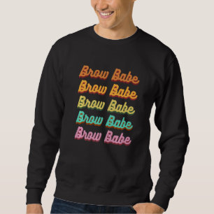 Sweatshirt Brow Babe Eyebrow Brow Tech Brow Artiste 1
