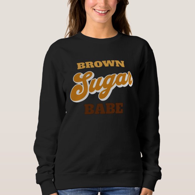 Sweatshirt Brown Sugar Babe  1 (Devant)