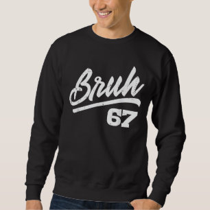 Sweatshirt Bruh 67 Mème Costume Drôle Numéro 6 7 Enfants Jeun