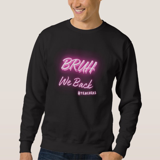 Sweatshirt Bruh Enseignants Retour à l'école Femme moderne La (Devant)