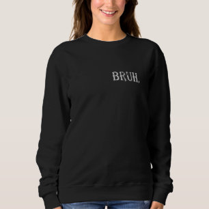 Sweatshirt Bruh meme dit frère saluer les hommes Ados garçons