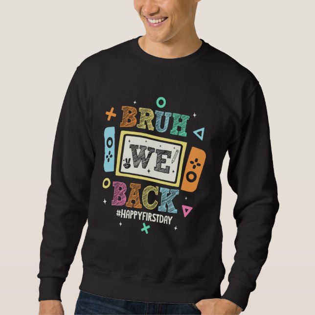 Sweatshirt Bruh Nous Retour À L'École Joyeux Jeu Vidéo Premie (Devant)