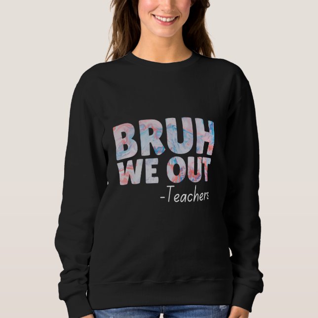 Sweatshirt Bruh nous sortons, enseignants (Devant)