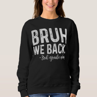 Sweatshirt Bruh We Back 3e année Vibes 1er jour de l'école Th