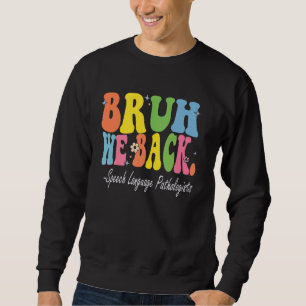 Sweatshirt Bruh We Back Discours Langue Pathologistes Bach à