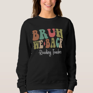 Sweatshirt Bruh We Back Lecture Enseignants Heureux Premier J