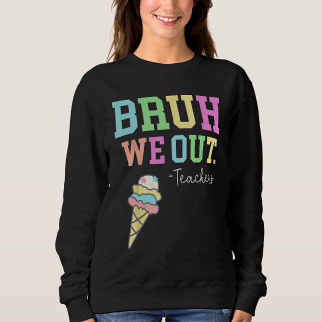 Sweatshirt Bruh We Out Teachers Summer Last Day Of School Men (Devant)