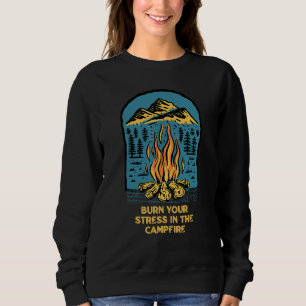 Sweatshirt Brûlez Votre Stress Dans Le Camping Camping Camper