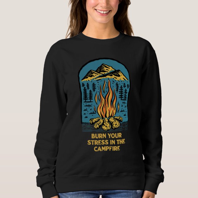 Sweatshirt Brûlez Votre Stress Dans Le Camping Camping Camper (Devant)