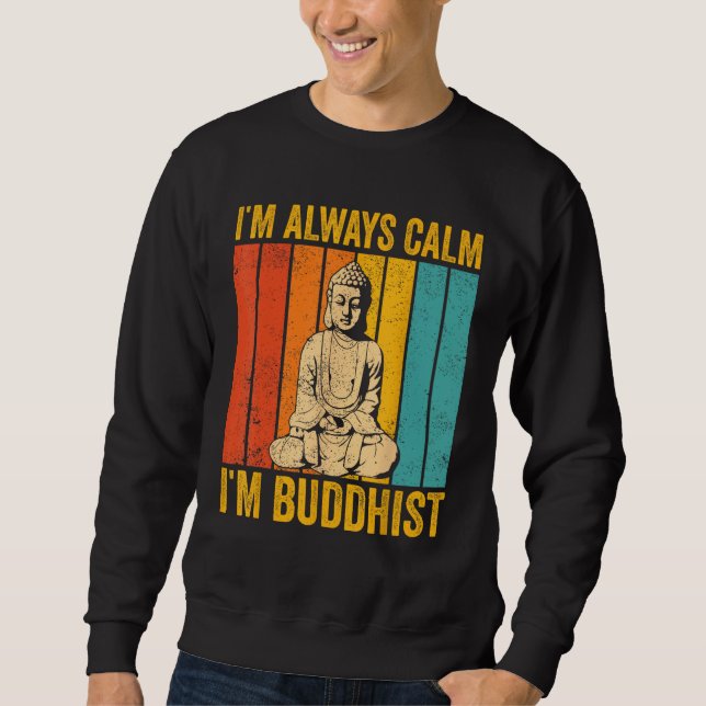 Sweatshirt Buddhism Buddha Buddhist Retro I'm always calm I'm (Devant)
