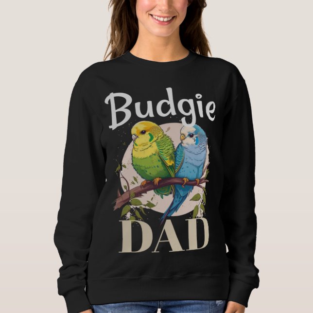 Sweatshirt Budgie Dad Budgerigar Parakeet Bird 8 (Devant)