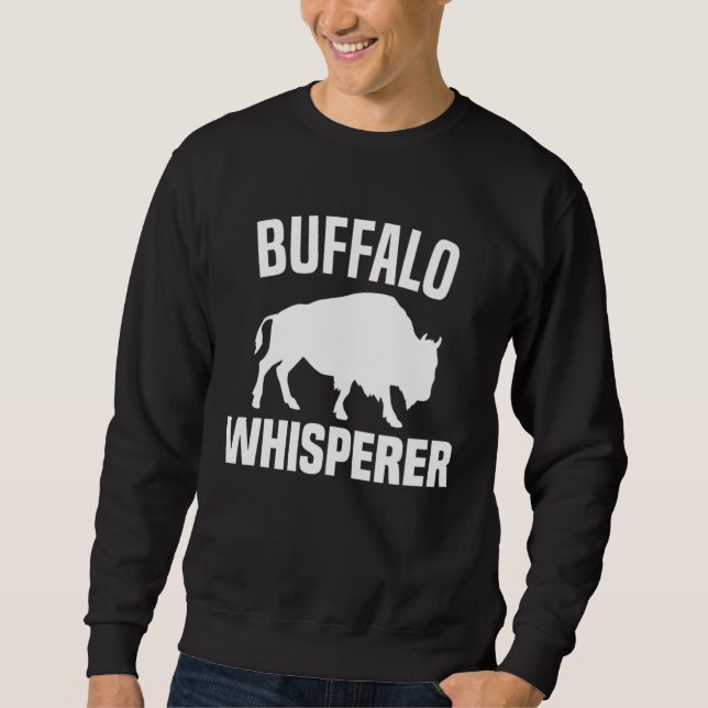 Sweatshirt Buffalo Whisperer  American Bison Buffalo Wisent   (Devant)