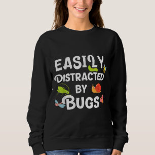 Sweatshirt Bug facilement distrait par les bogues Funny Insec