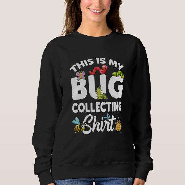 Sweatshirt Bug Insect Science This is My Bug Collecting Outfi (Devant)