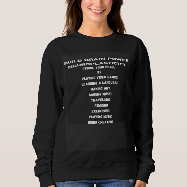 Sweatshirt Build brain power neuroplasticity Rewire Your Brai (Devant)