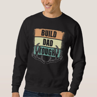 Sweatshirt Build Papa Tough