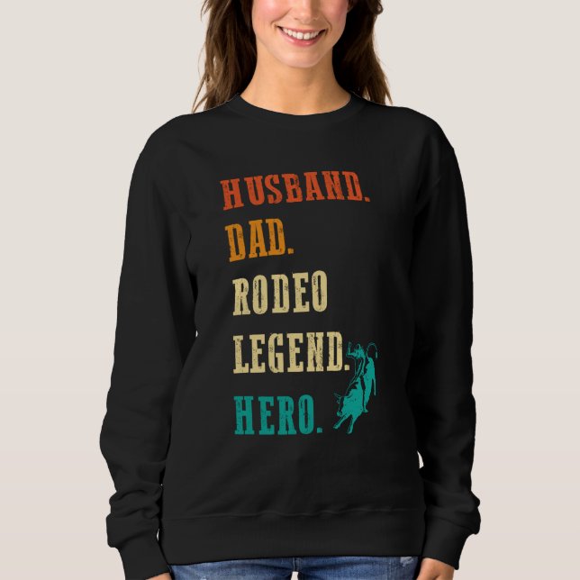 Sweatshirt Bull Rider Husband Dad Rodeo Legend (Devant)