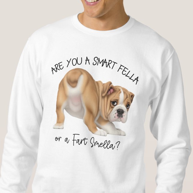 Sweatshirt Bulldog Puppy Smart Fella Fart Smella (Créateur téléchargé)