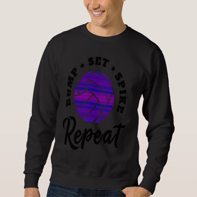 Sweatshirt Bump Set Spike Repeat Volleyball  Athlete Sports   (Devant)