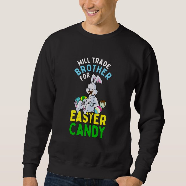 Sweatshirt Bunny Eat Chocolate Eggs Will Trade Brother For Ea (Devant)