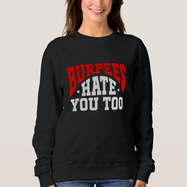 Sweatshirt Burpee Workout Gym Citations Burpees Hate You Too (Devant)