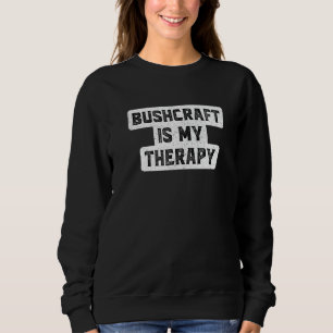 Sweatshirt Bushcraft est ma thérapie Camping feu de camp exté