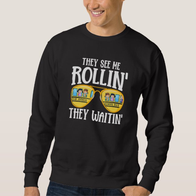 Sweatshirt Busman  They See Me Rollin' School Bus Driver (Devant)
