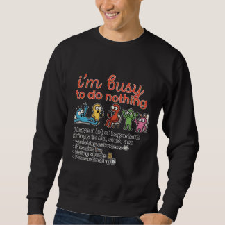 Sweatshirt Busy Doing Nothing