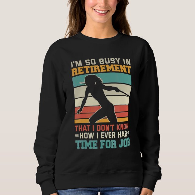 Sweatshirt Busy in retirement Retired thrower athlete Javelin (Devant)