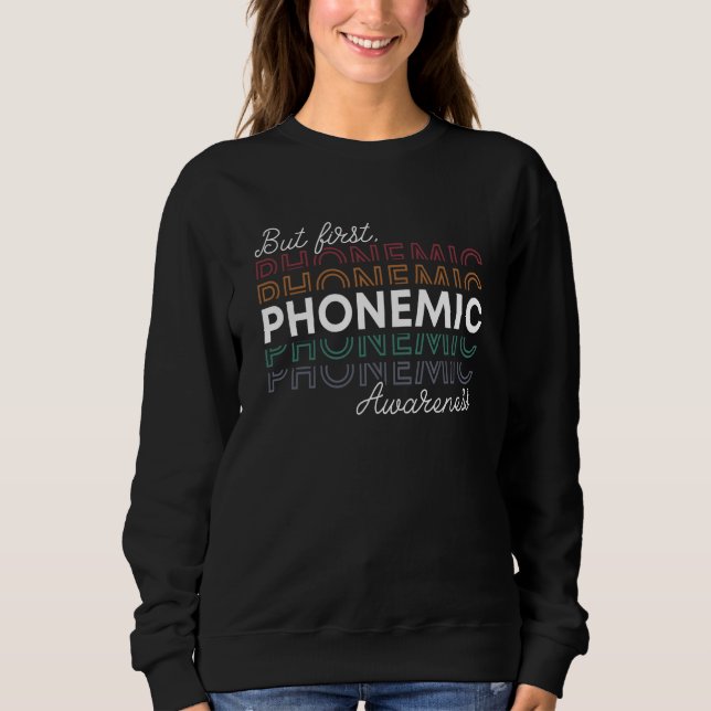 Sweatshirt But First Phonemic Awareness Speech Phoneme Phonic (Devant)