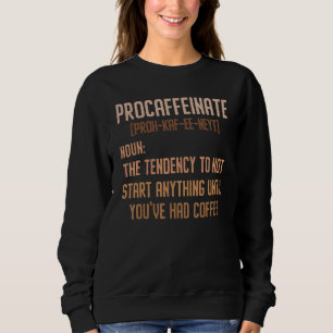 Sweatshirt Buveur De Caféine Procaffeinate Éleveur De Café Br