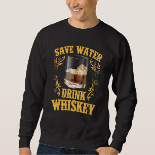Sweatshirt Buveur de liqueur de Whisky Économisez de l'eau Bu
