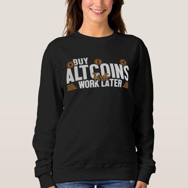 Sweatshirt Buy Altcoins First Work Later Wallet Crypto Crypto (Devant)