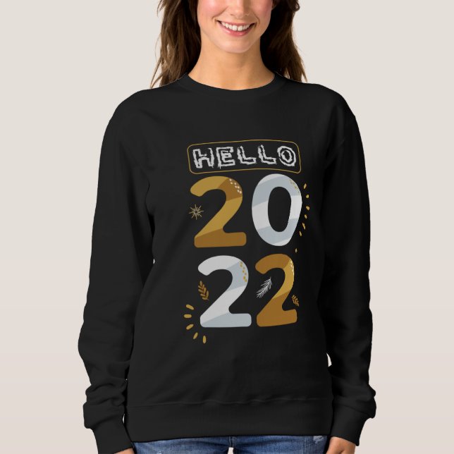 Sweatshirt bye 2021 Hello 2022 Happy New Year  Christmas Xmas (Devant)