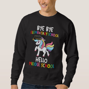 Sweatshirt Bye Bye Elémentaire School Middle Graduated Middle