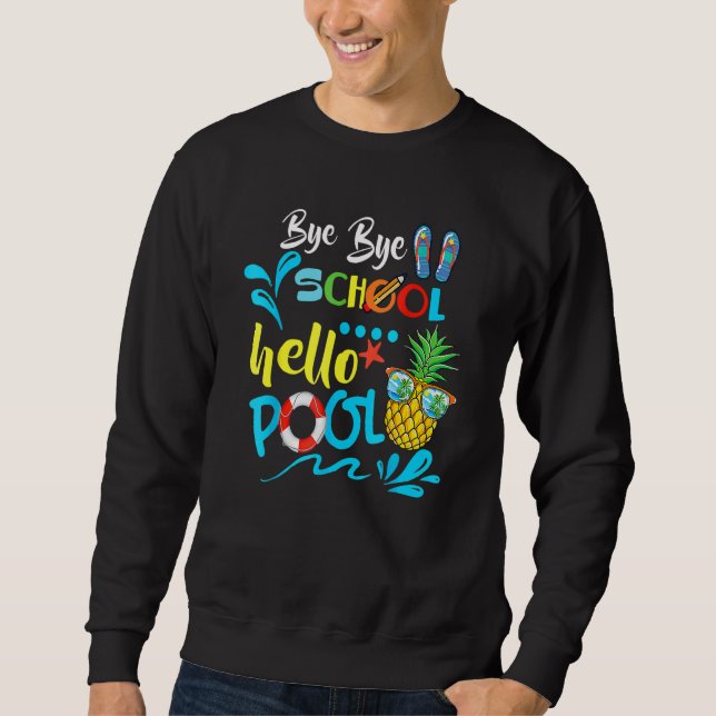 Sweatshirt Bye Bye School Hello Pool Enseignant été 3 (Devant)