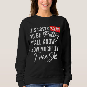 Sweatshirt Ça coûte $0 000 d'être maigre Vous savez combien j