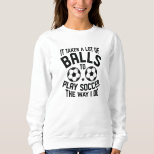 Sweatshirt Ça Prend Beaucoup De Boules